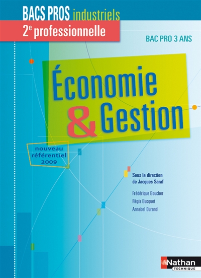 Economie et gestion, bacs pros industriels, 2e professionnelle, bac pro 3 ans : nouveau référentiel 2009