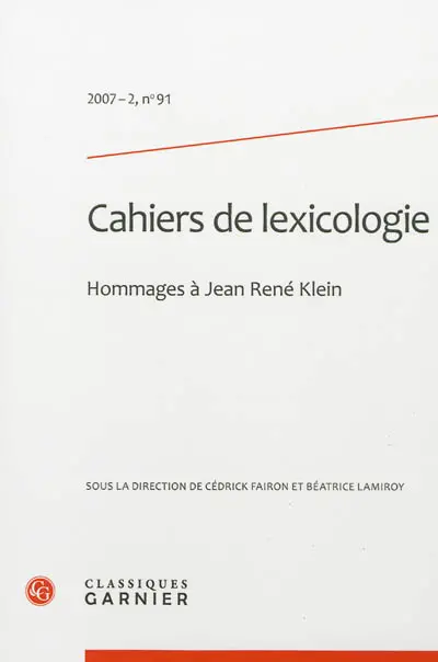 Cahiers de lexicologie, n° 91. Hommages à Jean René Klein