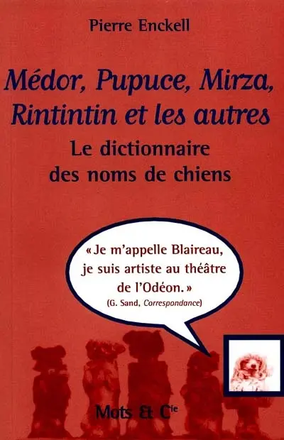 Médor, Pupuce, Mirza, Rintintin et les autres : le dictionnaire des noms de chiens