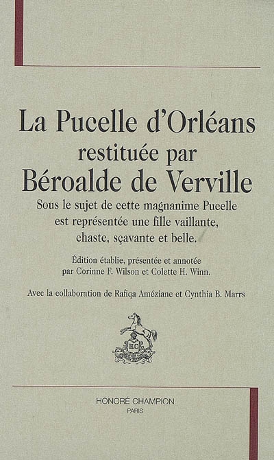 La Pucelle d'Orléans restituée par Béroalde de Verville : sous le sujet de cette magnanime Pucelle est représentée une fille vaillante, chaste, sçavante et belle