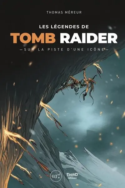Les légendes de Tomb Raider : sur la piste d'une icône