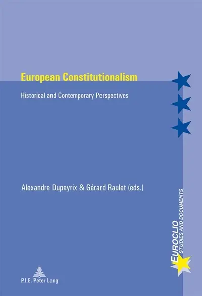 European Constitutionalism : Historical and Contemporary Perspectives