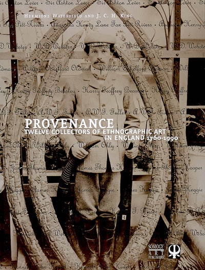Provenance : twelve collectors of ethnographic art in England, 1760-1990