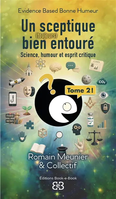 Un sceptique (toujours) bien entouré : science, humour et esprit critique
