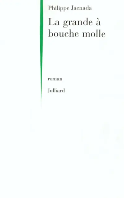 La grande à bouche molle