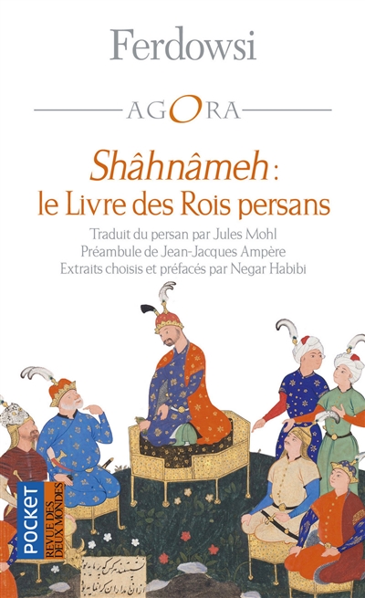 Shâhnâmeh : le livre des rois persans