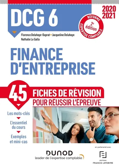 DCG 6, finance d'entreprise : 45 fiches de révision pour réussir l'épreuve : réforme expertise comptable 2020-2021