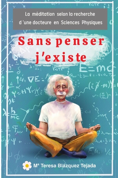 Sans penser j'existe : la...