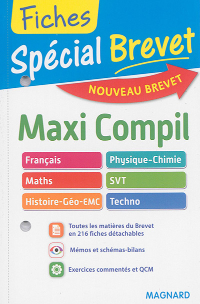 Maxi compil : français, physique chimie, maths, SVT, histoire géo, EMC, techno : nouveau brevet