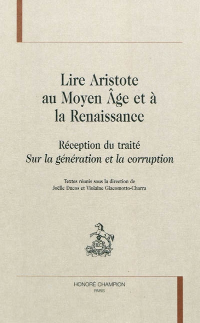 Lire Aristote au Moyen Age et à la Renaissance : réception du traité Sur la génération et la corruption