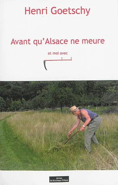 Avant qu'Alsace ne meure : et moi avec