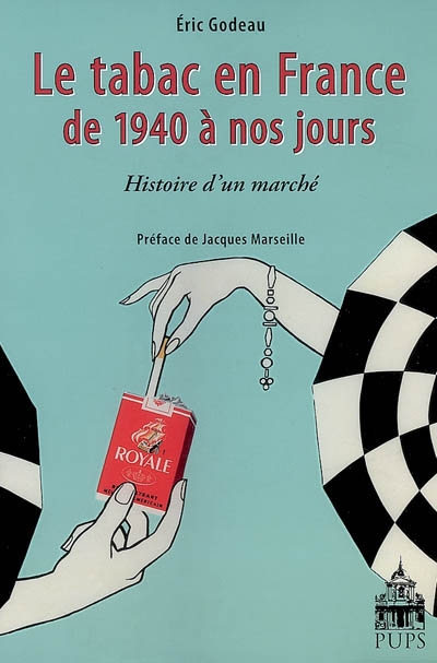 Le tabac en France de 1940 à nos jours : histoire d'un marché
