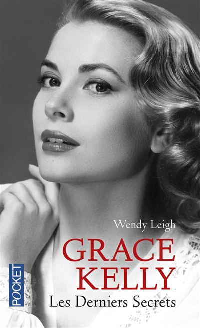 Grace Kelly : les derniers secrets