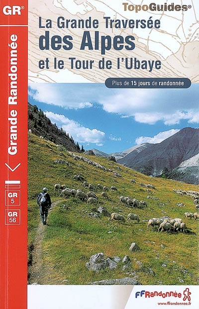 La grande traversée des Alpes et le tour de l'Ubaye : plus de 15 jours de randonnée