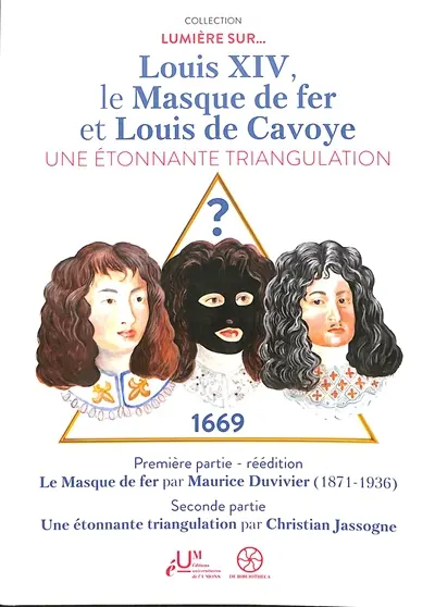 Louis XIV, le Masque de fer et Louis de Cavoye : une étonnante triangulation