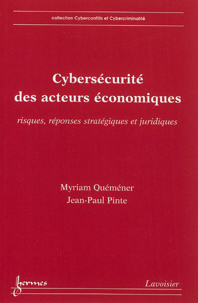 Cybersécurité des acteurs économiques : risques, réponses stratégiques et juridiques