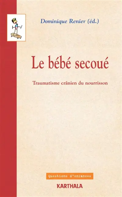Le bébé secoué : traumatisme crânien du nourrisson