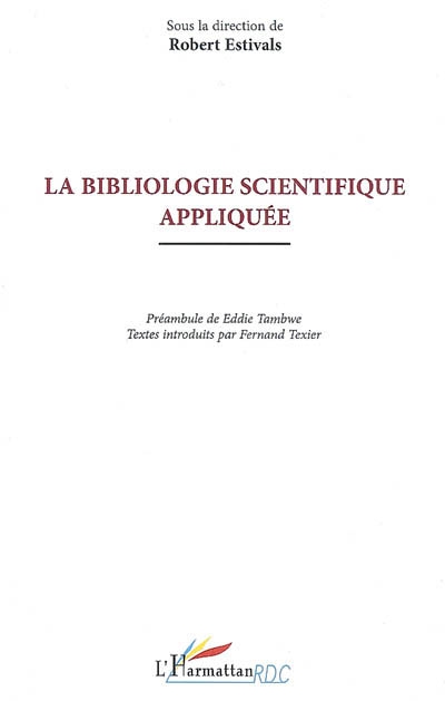 La bibliologie scientifique appliquée : contributions du stage de recherche de Brazzaville, décembre 2007