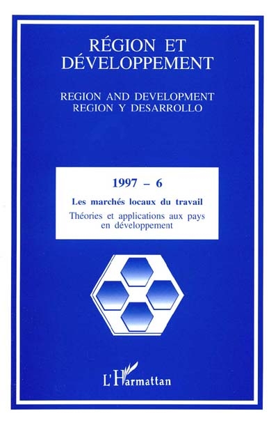 Région et développement, n° 6. Les marchés locaux du travail : théories et applications aux pays en développement