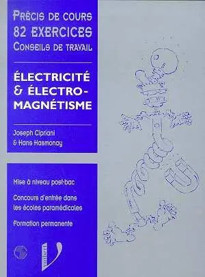 Electricité et électromagnétisme : cours, applications et exercices