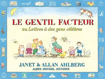 Le gentil facteur ou Lettres à des gens célèbres
