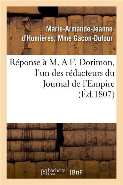Réponse à M. A F. Dorimon, l'un des rédacteurs du Journal de l'Empire