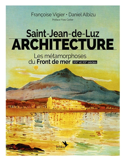Saint-Jean-de-Luz, architecture : les métamorphoses du front de mer : XIXe et XXe siècles