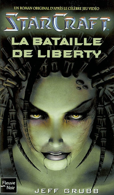 Starcraft : un roman original d'après le célèbre jeu vidéo. Vol. 1. La bataille de Liberty