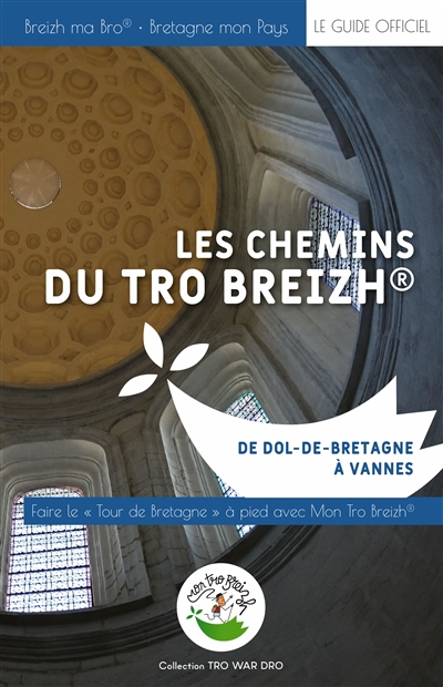 Les chemins du Tro Breizh : de Dol-de-Bretagne à Vannes