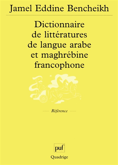 Dictionnaire de littérature de langue arabe et maghrébine francophone