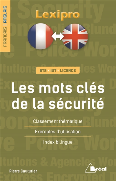 Les mots clés de la sécurité, français-anglais : BTS, IUT, licence : classement thématique, exemples d'utilisation, index bilingue