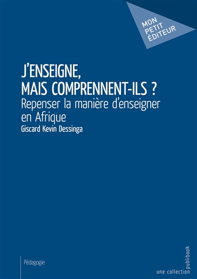 J'enseigne, mais comprennent ils ? : Repenser la manière d'enseigner en Afrique
