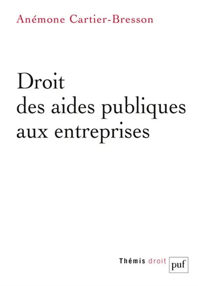 Droit des aides publiques aux entreprises Droit des aides publiques aux entreprises