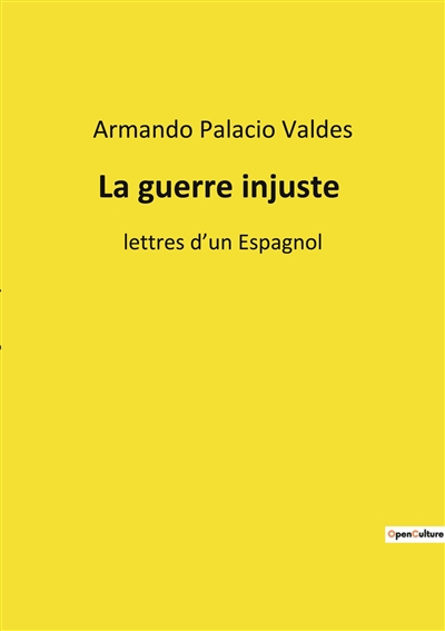 La guerre injuste : lettres d’un Espagnol
