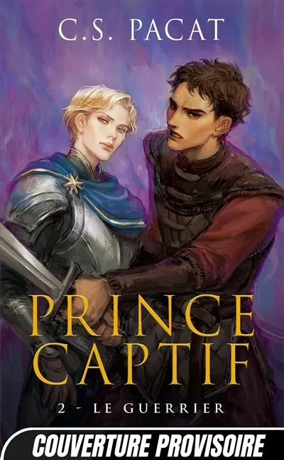 Prince captif. Vol. 2. Le guerrier