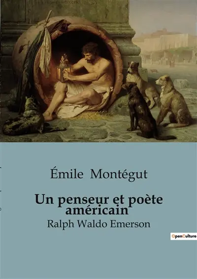 Un penseur et poète américain : Ralph Waldo Emerson