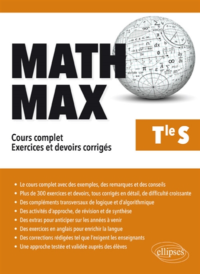 Math max, terminale S : cours complet, exercices et devoirs corrigés