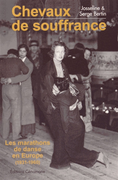 Chevaux de souffrance : les marathons de danse en Europe (1931-1960)