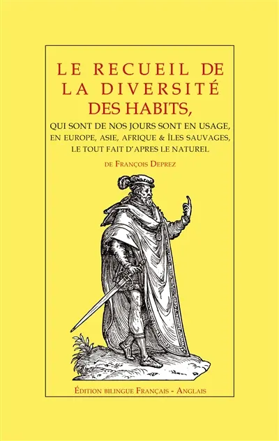 Le recueil de la diversité des habits : de François Deprez : Edition bilingue, Français - Anglais