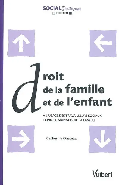 Droit de la famille et de l'enfant : à l'usage des travailleurs sociaux et des professionnels de la famille