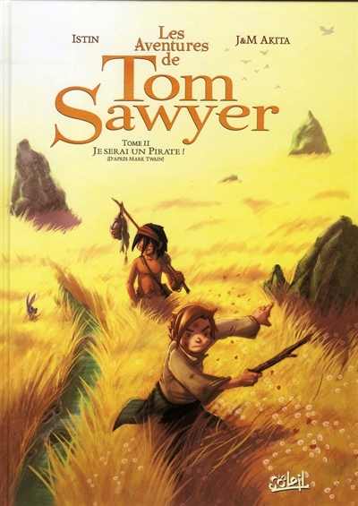 Les aventures de Tom Sawyer. Vol. 2. Je serai un pirate