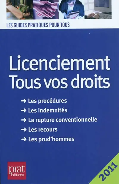 Licenciement : tous vos droits : les procédures, les indemnités, la rupture conventionnelle, les recours, les prud'hommes