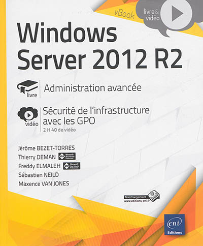 Windows server 2012 R2 : administration avancée : sécurité de l'infrastructure avec les GPO