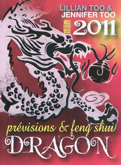 Dragon 2011 : prévisions et feng shui
