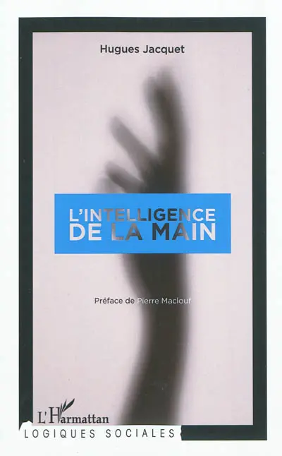 L'intelligence de la main : l'artisanat d'excellence à l'ère de sa reproductibilité technique