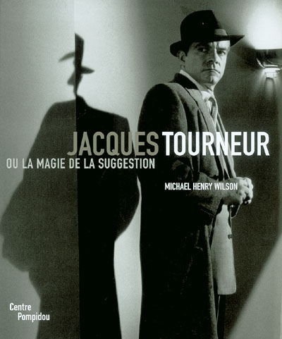 Jacques Tourneur ou La magie de la suggestion