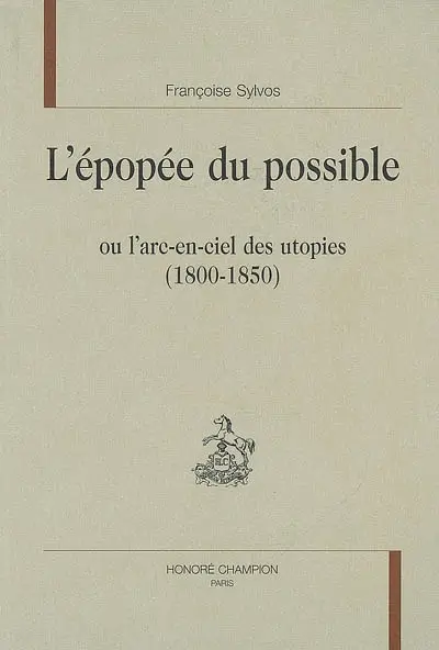 L'épopée du possible ou L'arc-en-ciel des utopies (1800-1850)
