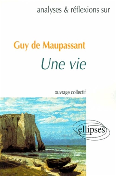 Guy de Maupassant, Une vie