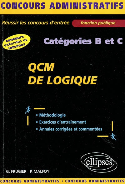 QCM de logique, catégories B et C : méthodologie, exercices, annales corrigées
