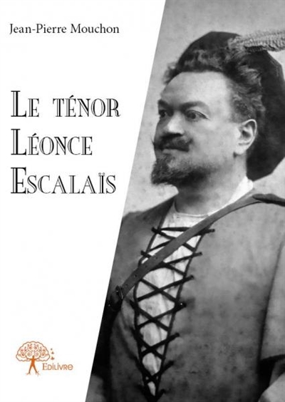 Le ténor léonce escalaïs